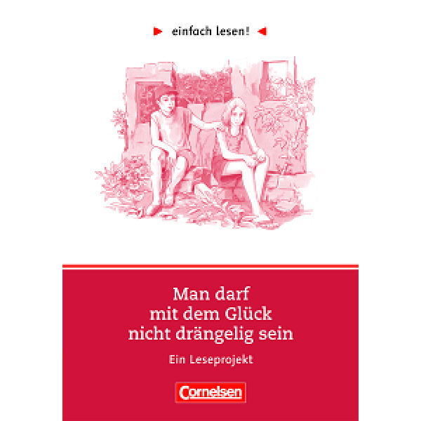 einfach lesen 1 Man darf mit dem Glück nicht drängelig sein