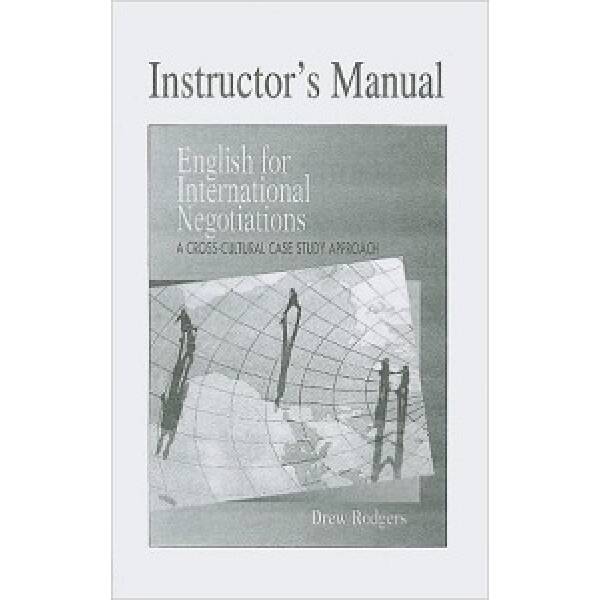 English for International Negotiations Instructor’s Manual