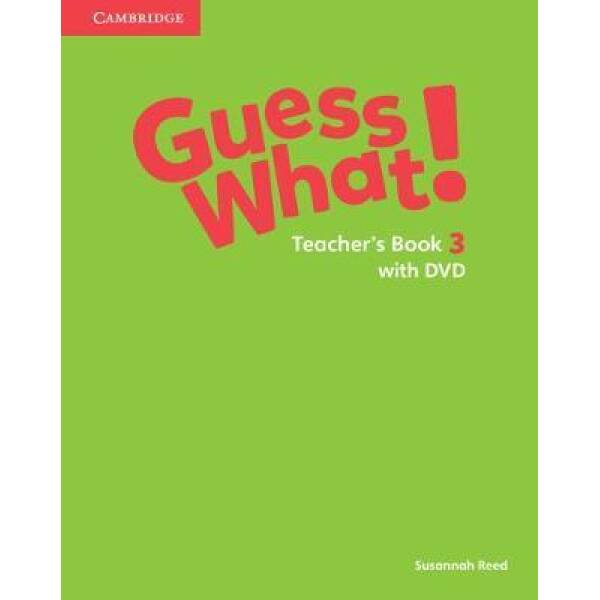 Guess What! Level 3 Teacher’s Book with DVD