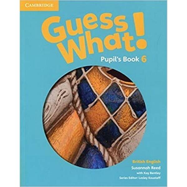 Guess What! Level 6 Pupil’s Book
