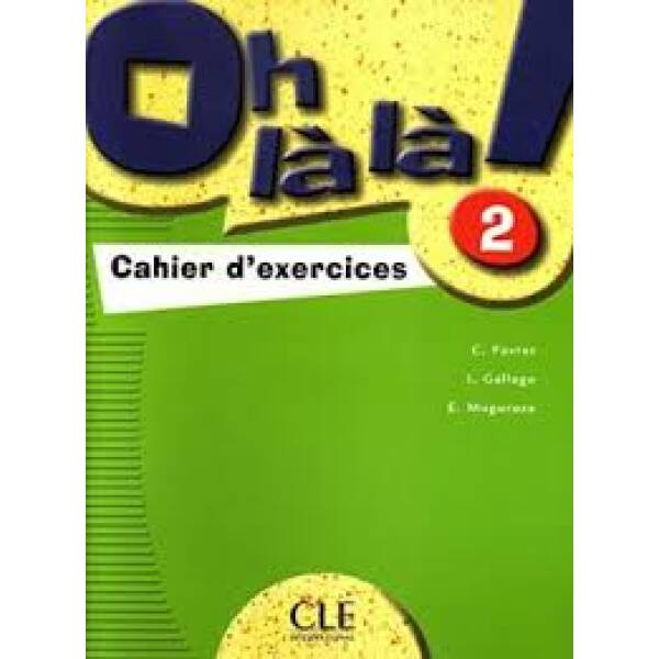 Oh La La! 2 Cahier d`exercices