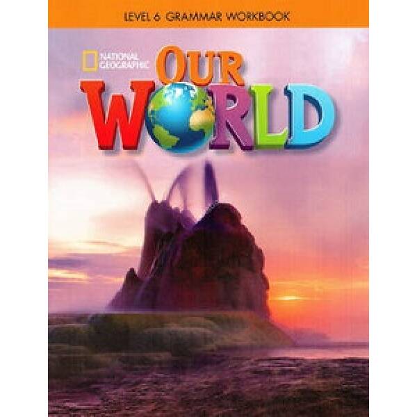 Our World 6 Grammar Workbook