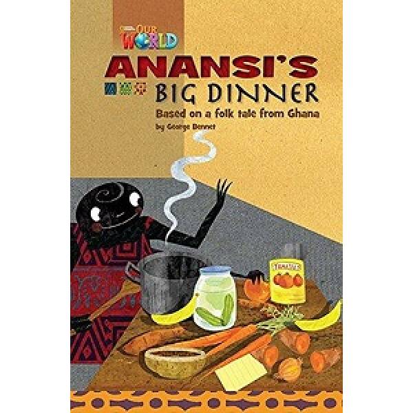 Our World Reader 3: Anansi’s Big Dinner