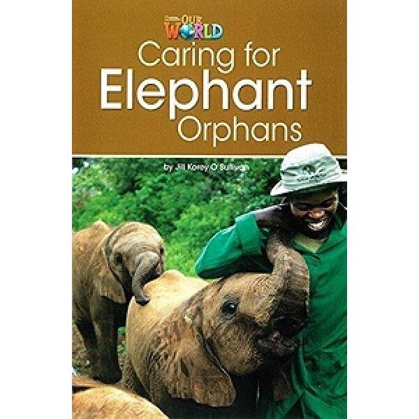 Our World Reader 3: Caring for Elephant Orphans