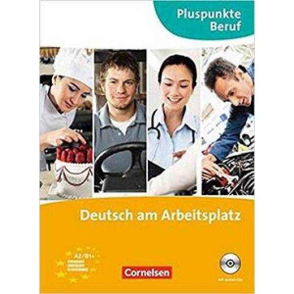 Pluspunkte Beruf: Deutsch am Arbeitsplatz Kurs- und Ubungsbuch mit Audio-CD