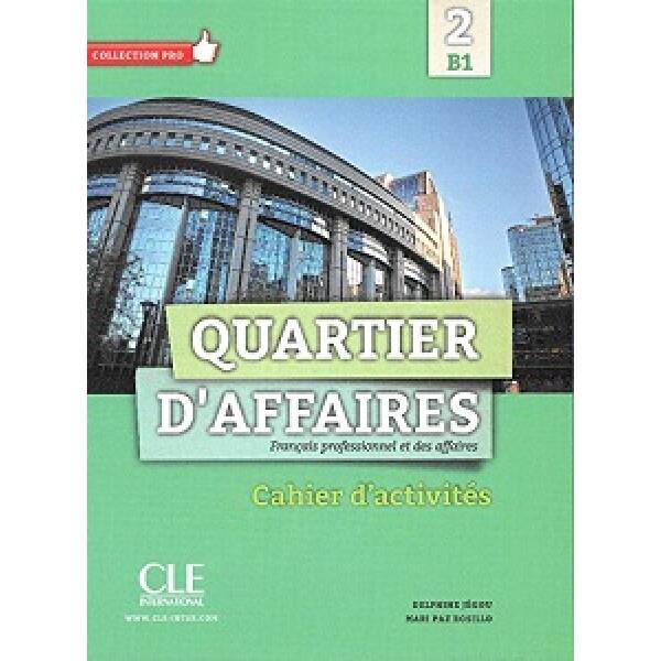 Quartier d’affaires B1 Cahier D’exercices