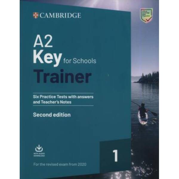 Trainer1: A2 Key for Schools 2 2nd Edition Six Practice Tests with Answers and Teacher’s Notes with