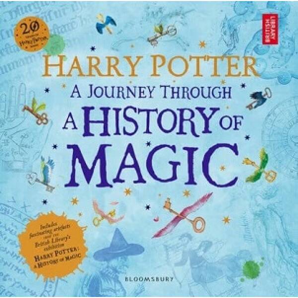 Harry Potter. A Journey Through. A History of Magic
