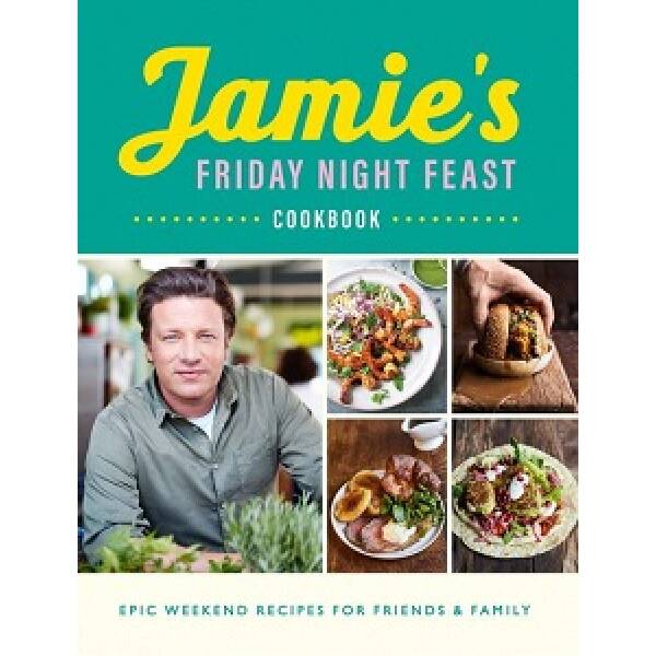 Jamie’s Friday Night Feast Cookbook