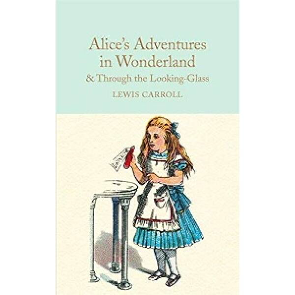 Macmillan Collector’s Library: Alice’s Adventures in Wonderland and Through the Looking-Glass