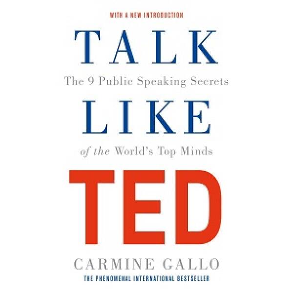 Talk Like TED: The 9 Public Speaking Secrets of the World’s Top Minds