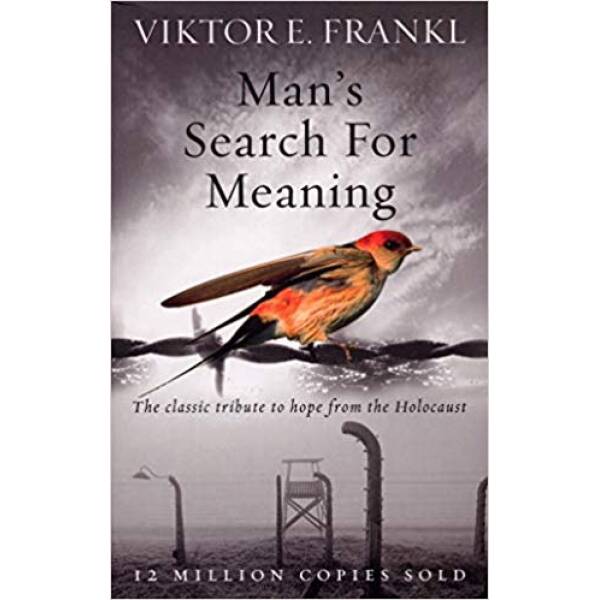 Man’s Search For Meaning
