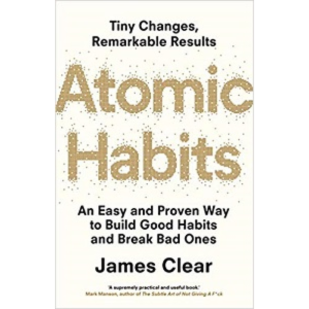 Atomic Habits: An Easy and Proven Way to Build Good Habits and Break Bad Ones