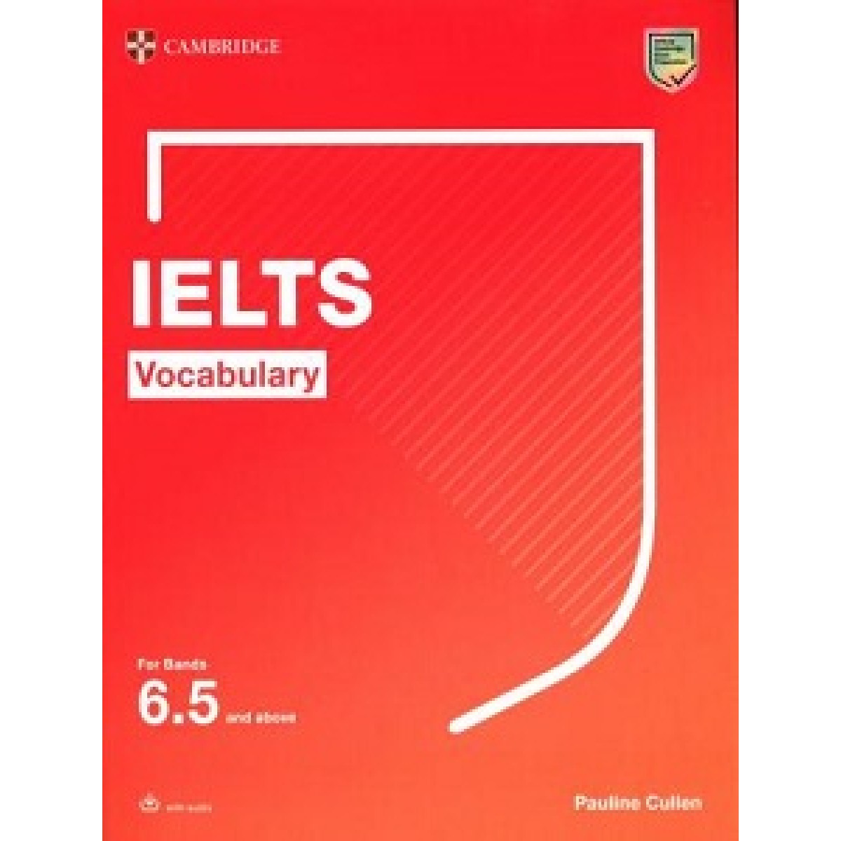 Cambridge Vocabulary IELTS For Bands 6.5 and above With Answers and Downloadable Audio