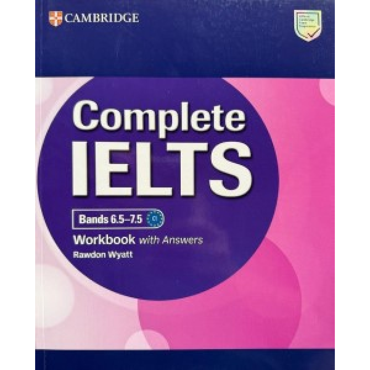 Complete IELTS Bands 6.5-7.5 Workbook with Answers Complete IELTS Bands 6.5-7.5 Workbook with Answers