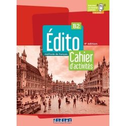 Edito B2 Cahier d’activités 4e Edition — робочий зошит Едіто з французької