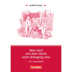einfach lesen 1 Man darf mit dem Glück nicht drängelig sein