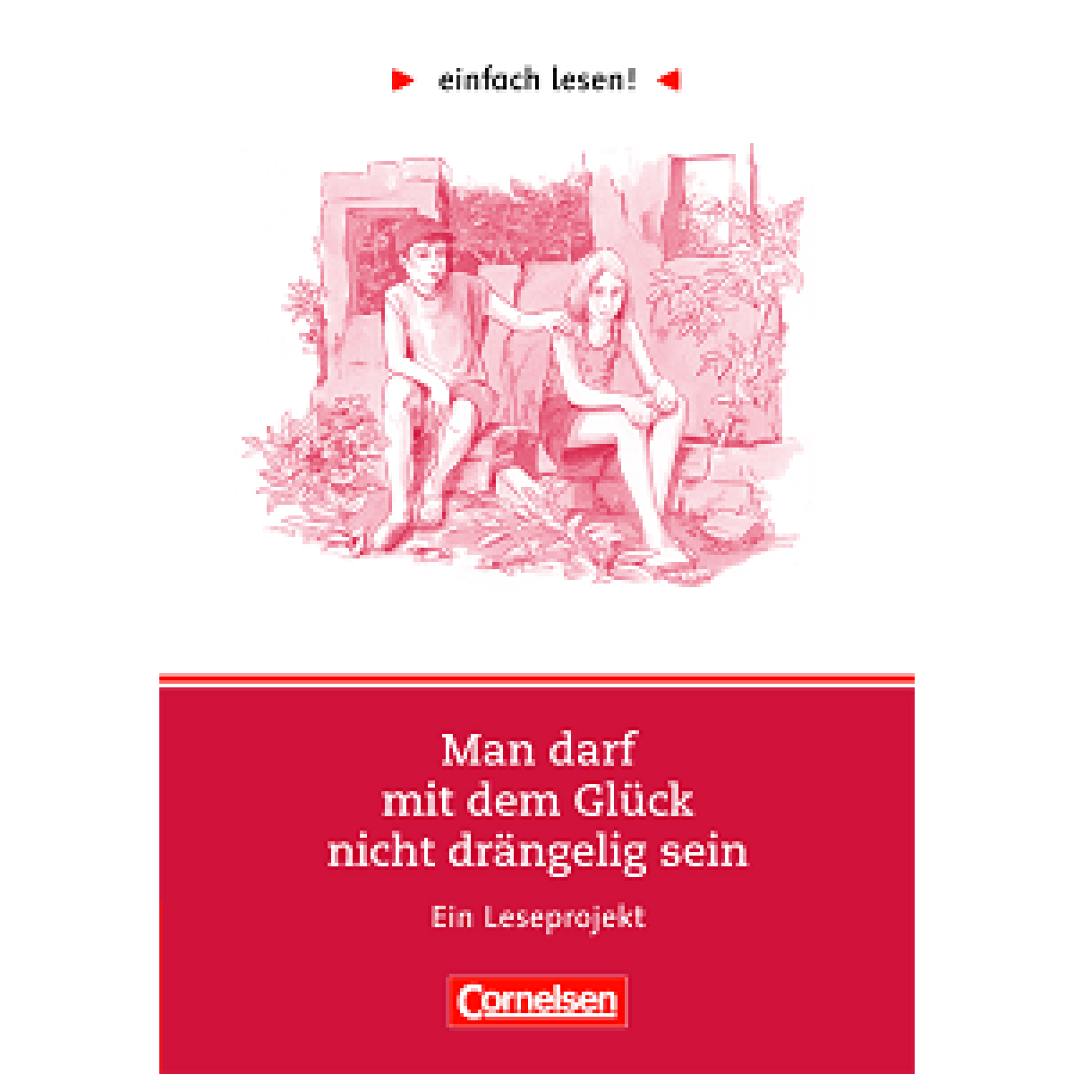 einfach lesen 1 Man darf mit dem Glück nicht drängelig sein