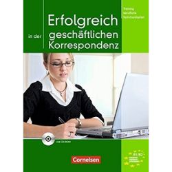 Erfolgreich in der geschaftlichen Korrespondenz Kursbuch mit CD-ROM