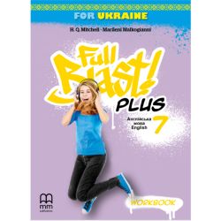 Full Blast Plus for Ukraine НУШ 7 Workbook — робочий зошит з англійської мови для 7 класу