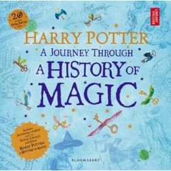 Harry Potter. A Journey Through. A History of Magic