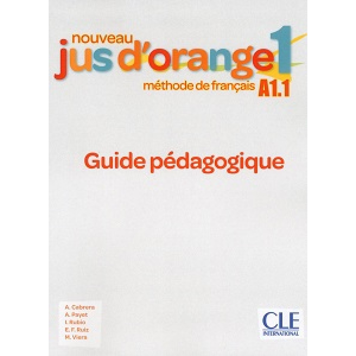 Jus D'orange Nouveau 1 (A1.1) Guide pédagogique