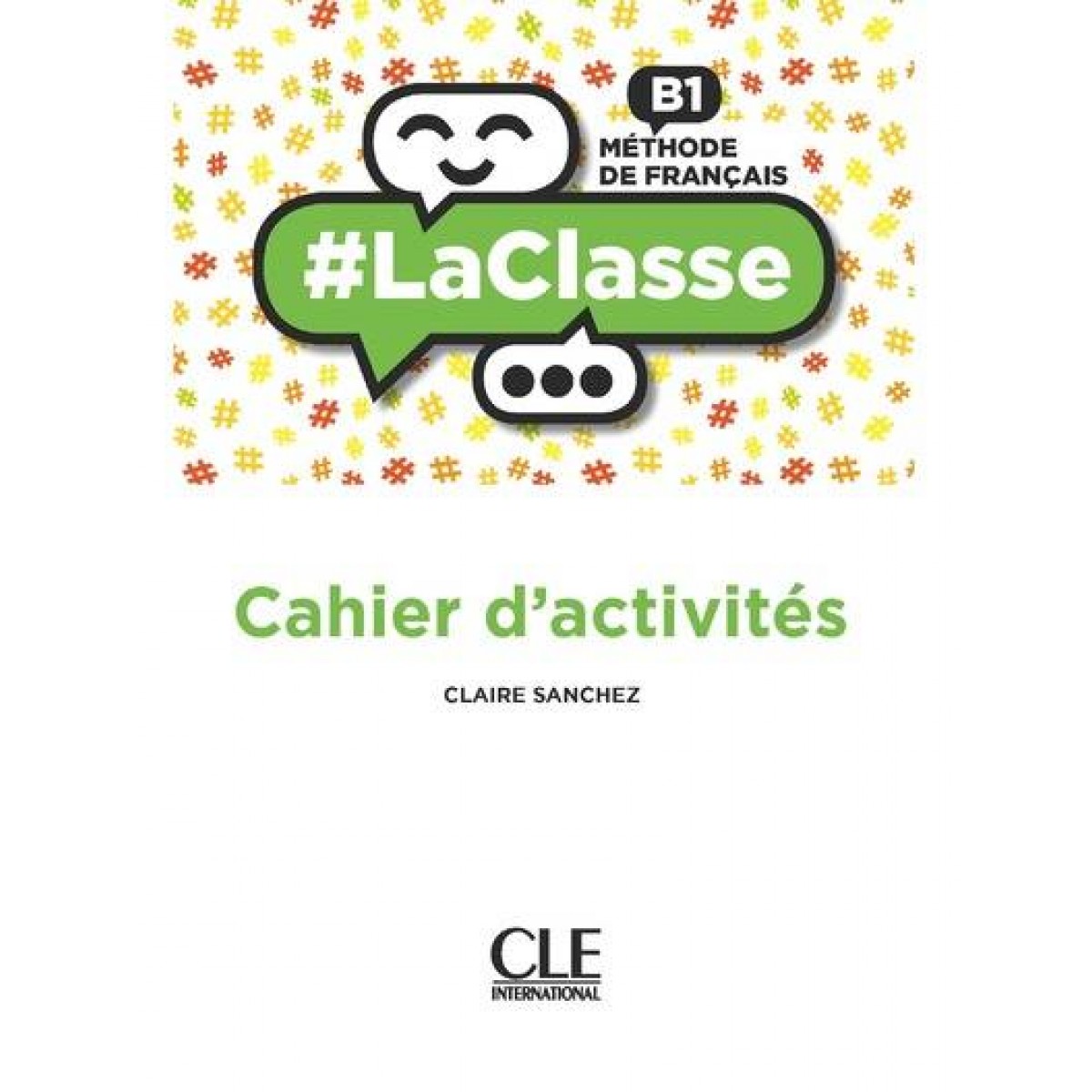 LaClasse - Niveau B1 - Cahier d'activités