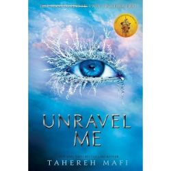 Shatter Me Series Book2: Unravel Me