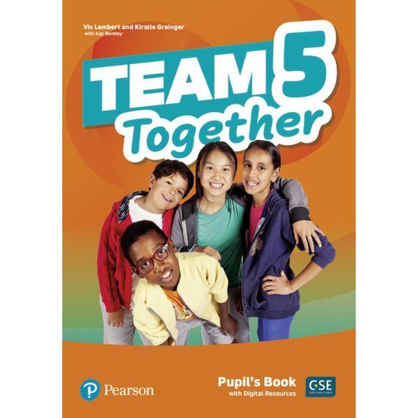 Team Together 5 Pupil's Book with Digital Resources (Підручник) / PEARSON Team Together 5 Pupil's Book with Digital Resources (Підручник) / PEARSON