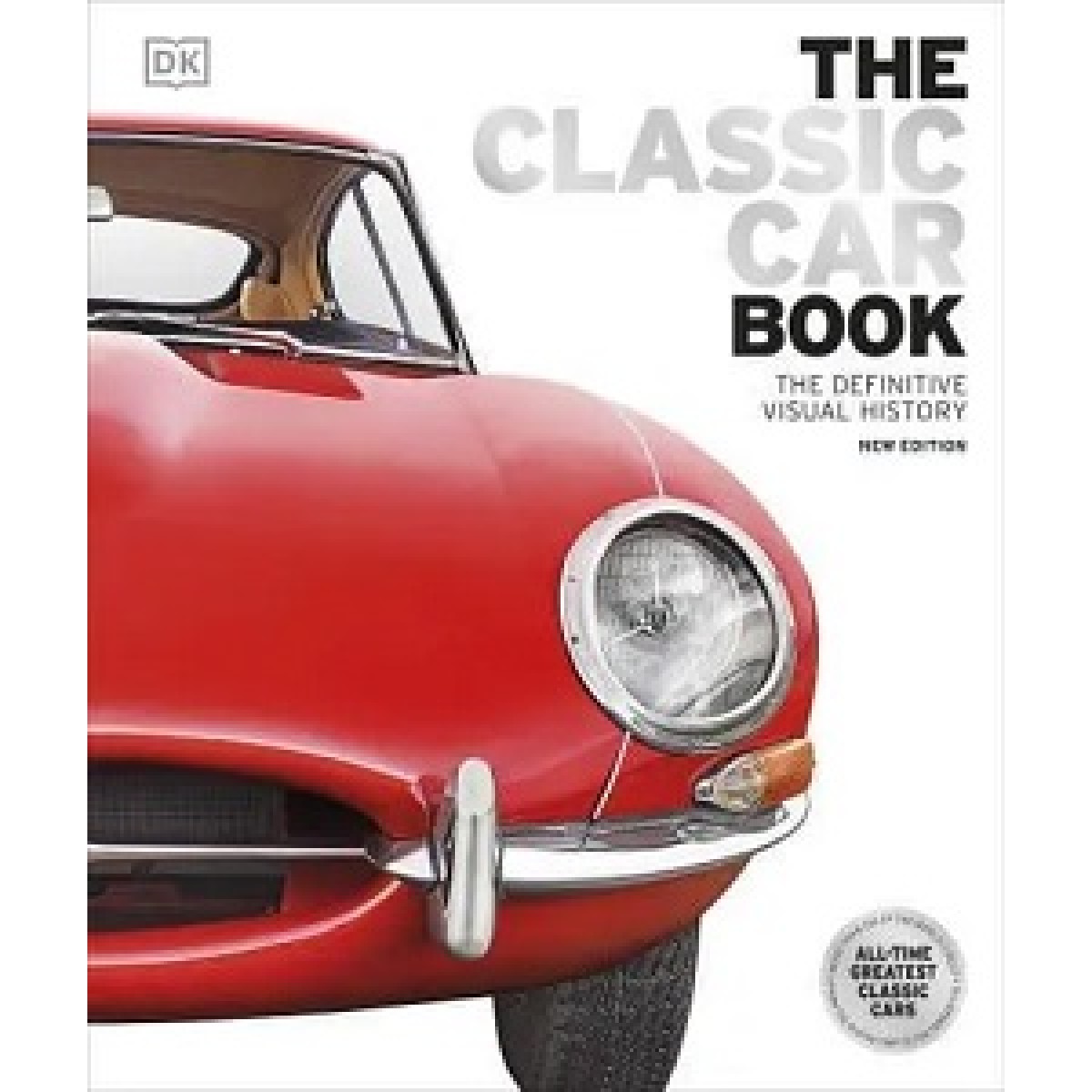 The Definitive Visual History: The Classic Car Book