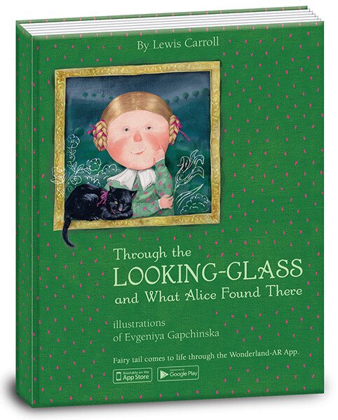 Through the looking-glass and what Alice found there. Аліса в Задзеркаллі Through the looking-glass and what Alice found there. Аліса в Задзеркаллі