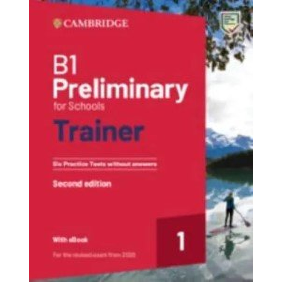 Trainer1: B1 Preliminary for Schools 2nd Edition Six Practice Tests without Answers with Downloadabl