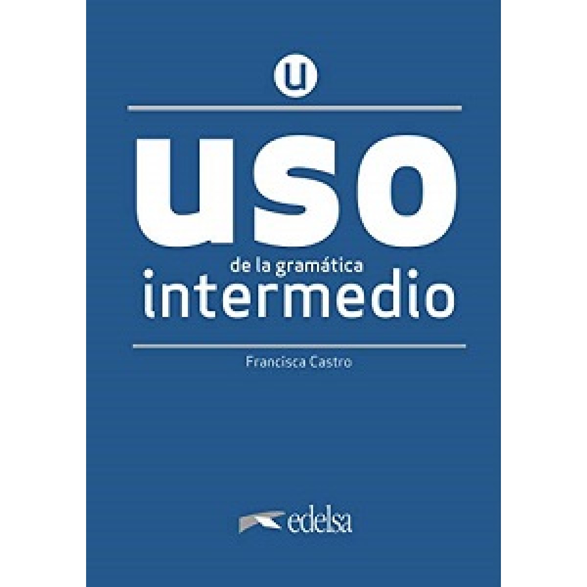 Uso de la gram espan intermedio 2020 ed. Uso de la gram espan intermedio 2020 ed.