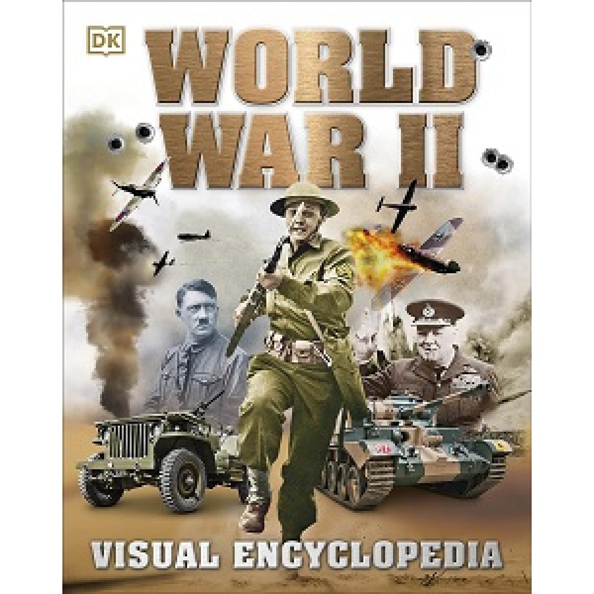 World War II Visual Encyclopedia World War II Visual Encyclopedia